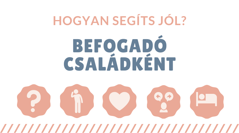 Hogyan segíts jól befogadó családként?